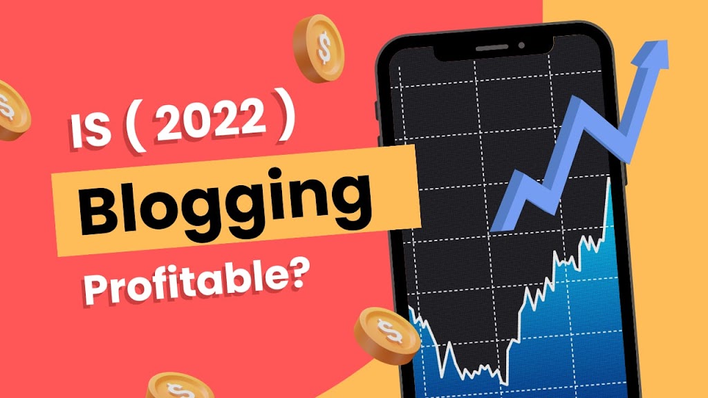 Is blogging profitable in 2022?